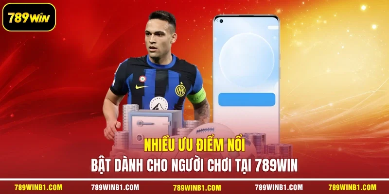 Nhiều ưu điểm nổi bật dành cho người chơi tại 789win