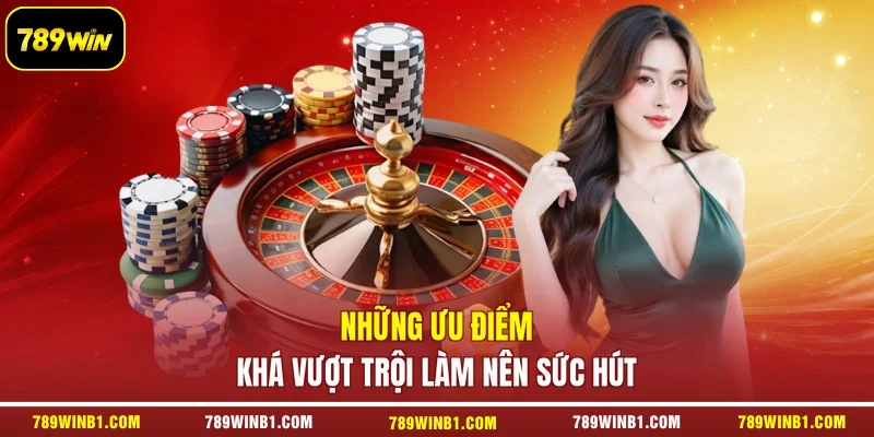 Những ưu điểm khá vượt trội làm nên sức hút