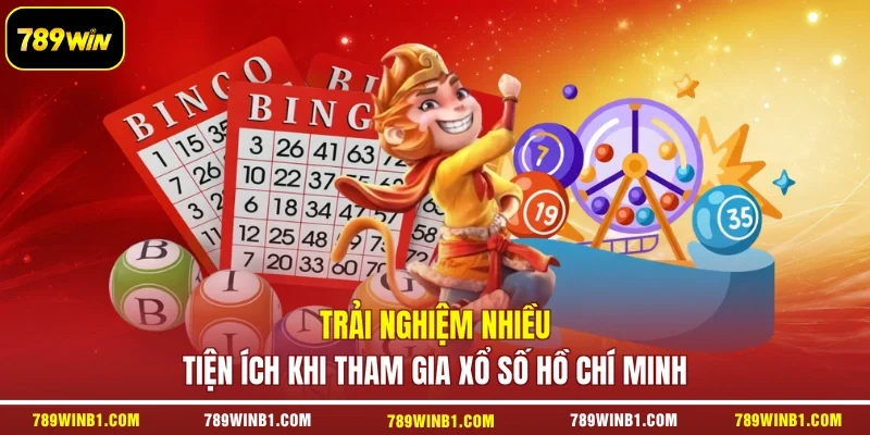 Trải nghiệm nhiều tiện ích khi tham gia xổ số Hồ Chí Minh